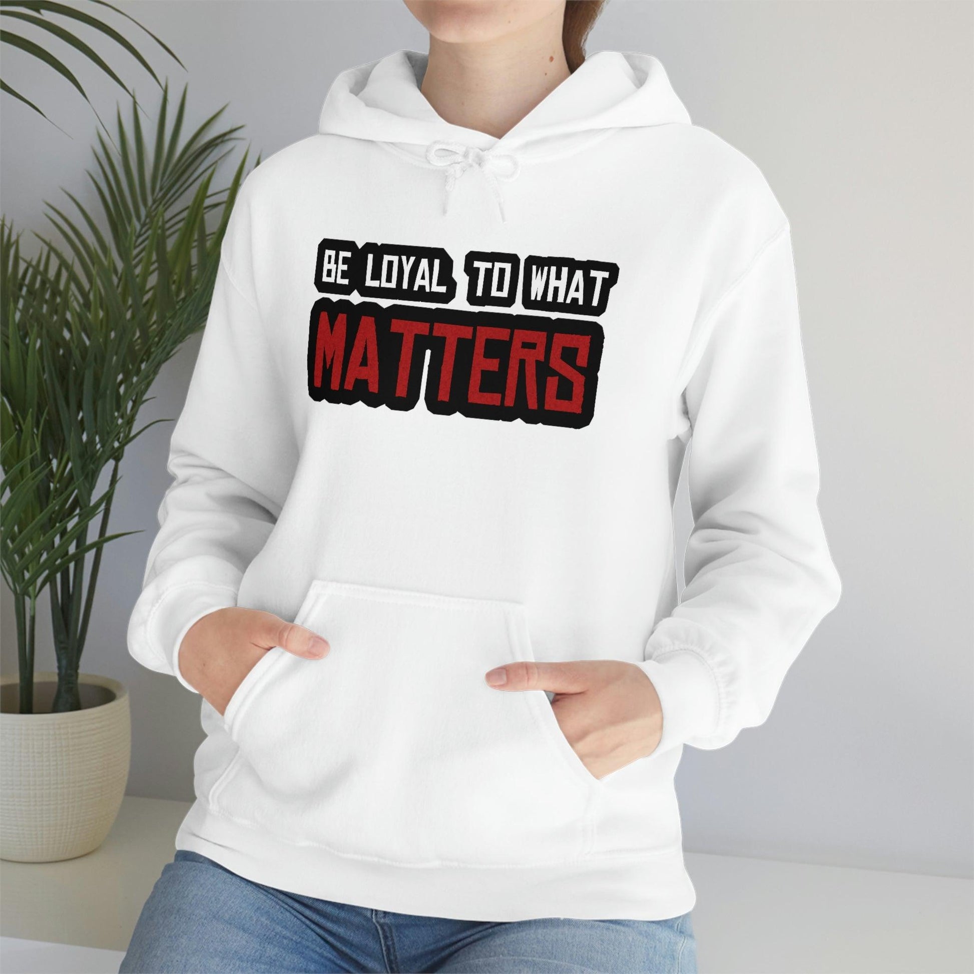 Roger Clark - Be Loyal to What Matters Quote Hoodie - GtvStore