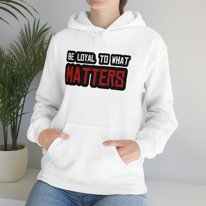 Roger Clark - Be Loyal to What Matters Quote Hoodie - GtvStore