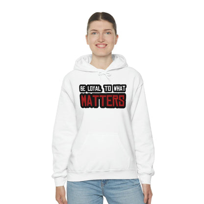 Roger Clark - Be Loyal to What Matters Quote Hoodie - GtvStore
