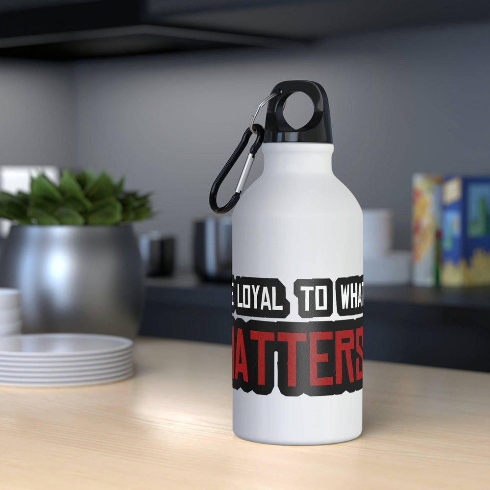 Roger Clark - Be Loyal To What Matters Sport Bottle - GtvStore