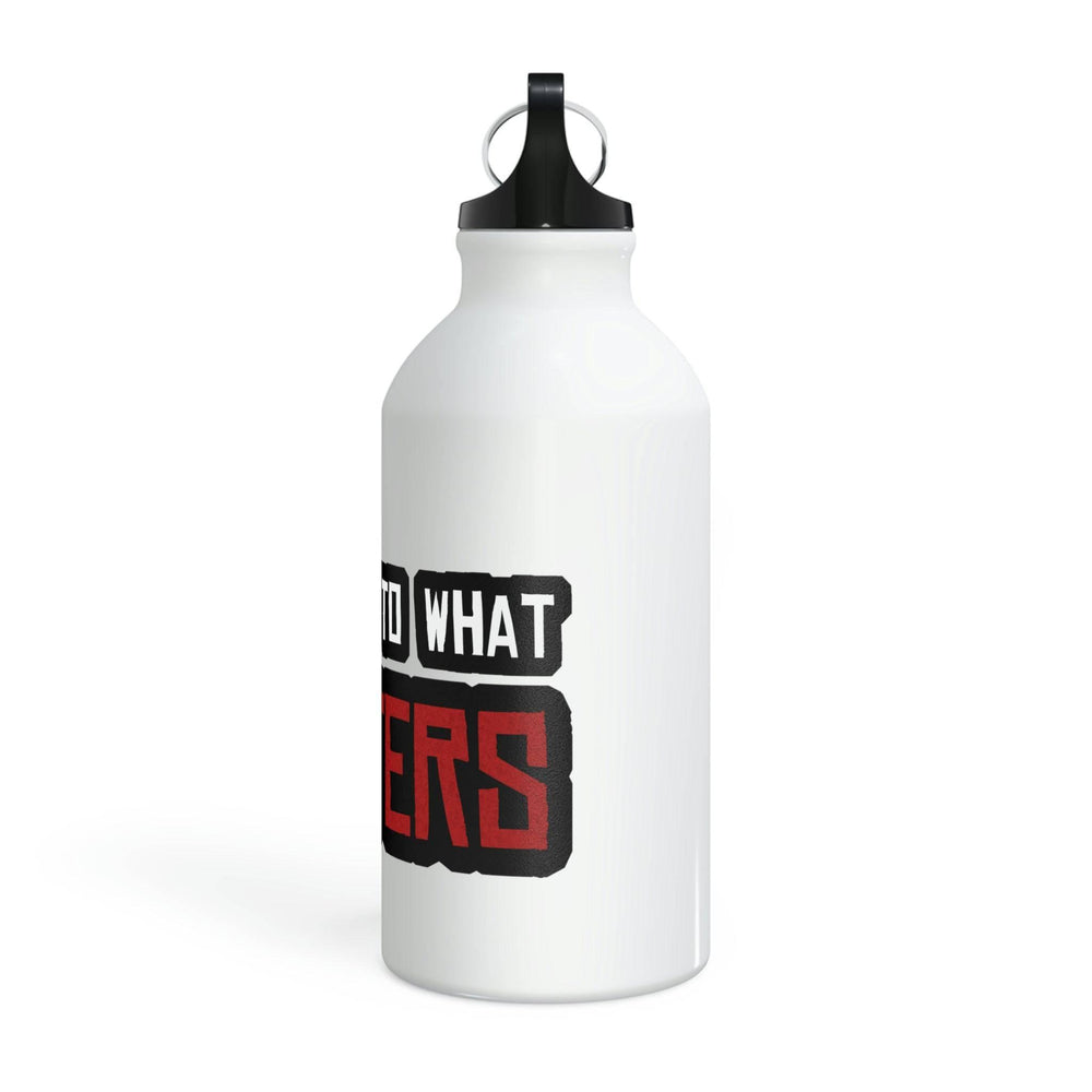 Roger Clark - Be Loyal To What Matters Sport Bottle - GtvStore