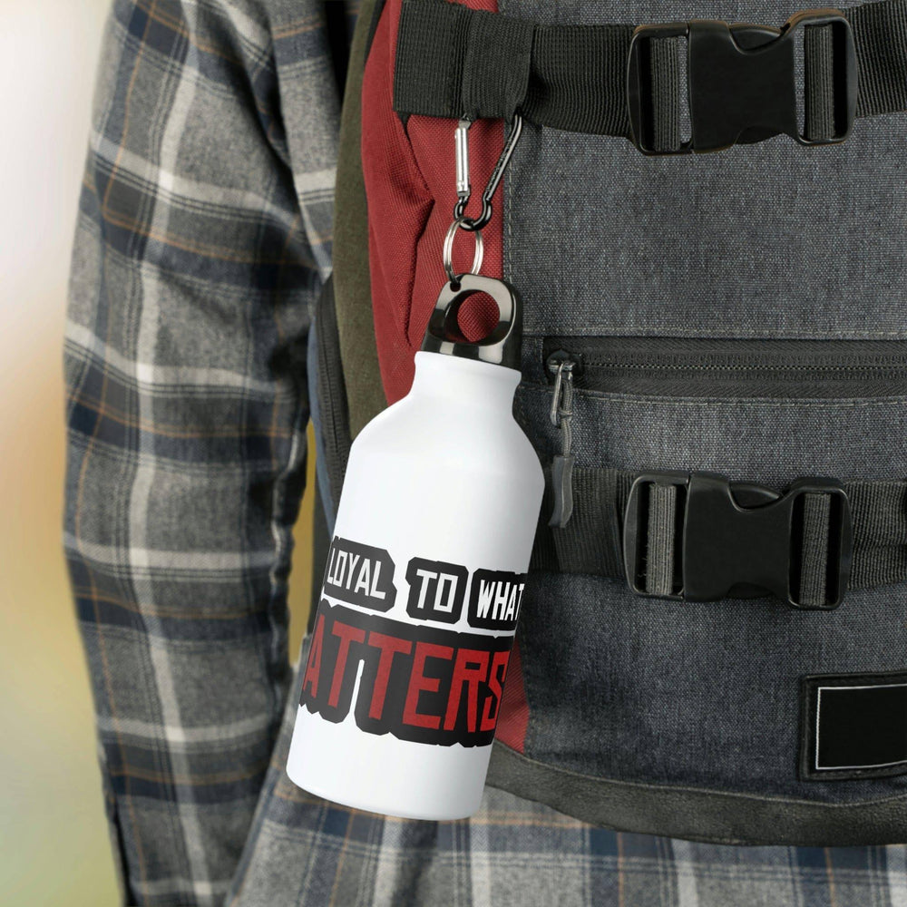 Roger Clark - Be Loyal To What Matters Sport Bottle - GtvStore